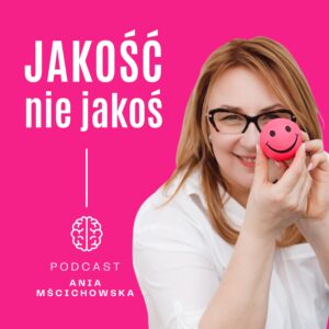 Cover podcastu "Jakość nie jakoś" by Ania Mścichowska